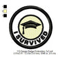 I Survived Graduation Merit Badge Machine Embroidery Digitized Design Files