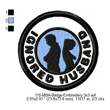 Ignored Husband Merit Adulting Badge Machine Embroidery Digitized Design Files