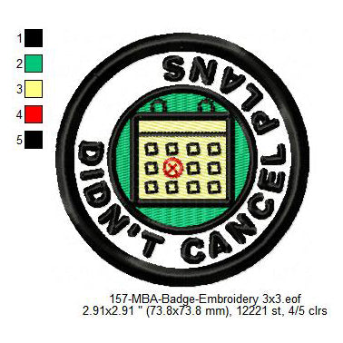 Didn't Cancel Plans Merit Adulting Badge Machine Embroidery Digitized Design Files