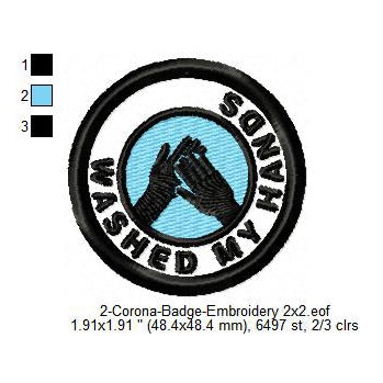 Washed My Hands Corona Awareness Badge Machine Embroidery Digitized Design Files
