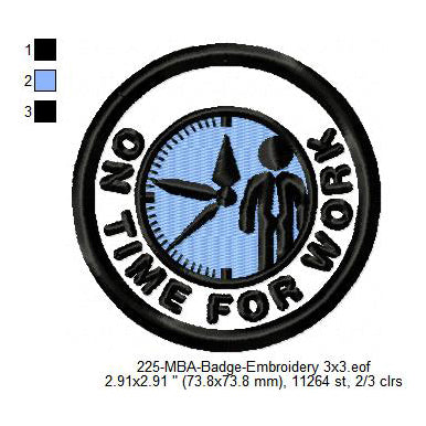 On Time For Work Merit Adulting Badge Machine Embroidery Digitized Design Files