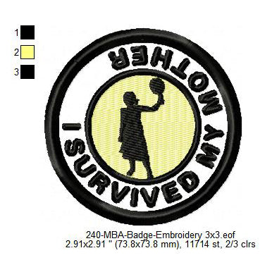 I Survived My Mother Merit Adulting Badge Machine Embroidery Digitized Design Files