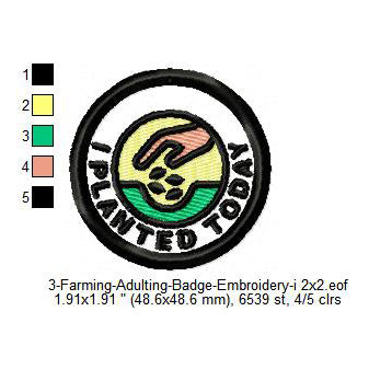 I Planted Today Farming Merit Badge Machine Embroidery Digitized Design Files