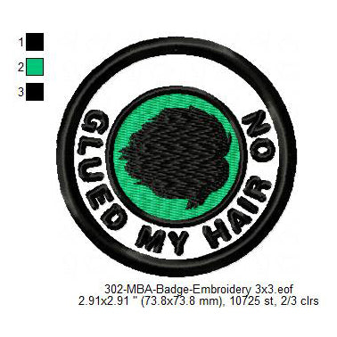 Glued My Hair On Merit Adulting Badge Machine Embroidery Digitized Design Files