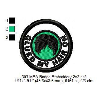 Glued My Hair On Merit Adulting Badge Machine Embroidery Digitized Design Files