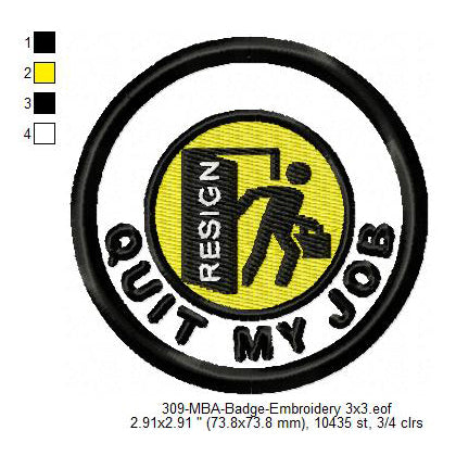 Quit My Job Silhouette Merit Adulting Badge Machine Embroidery Digitized Design Files