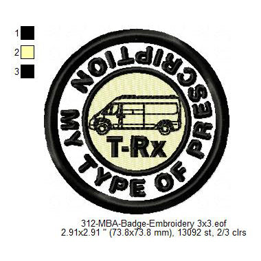 My Type of Prescription Merit Adulting Badge Machine Embroidery Digitized Design Files