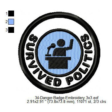 Survived Politics Merit Adulting Badge Machine Embroidery Digitized Design Files