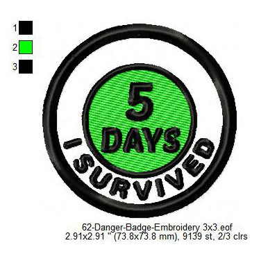 I Survived 5 Days Merit Adulting Badge Machine Embroidery Digitized Design Files