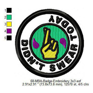 Did Not Swear Today Daily Life Merit Adulting Badge Machine Embroidery Digitized Design Files