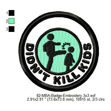 Did Not Kill Kids Daily Life Merit Adulting Badge Machine Embroidery Digitized Design Files